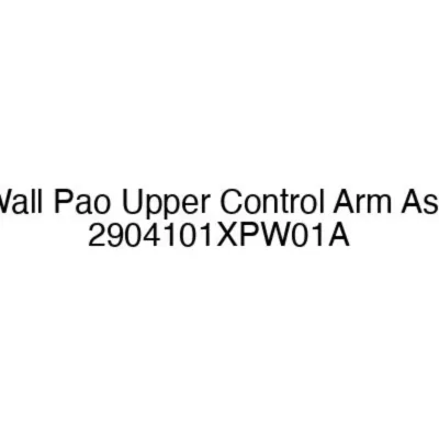 For Great Wall Pao Upper Control Arm Assembly Left 2904101XPW01A
